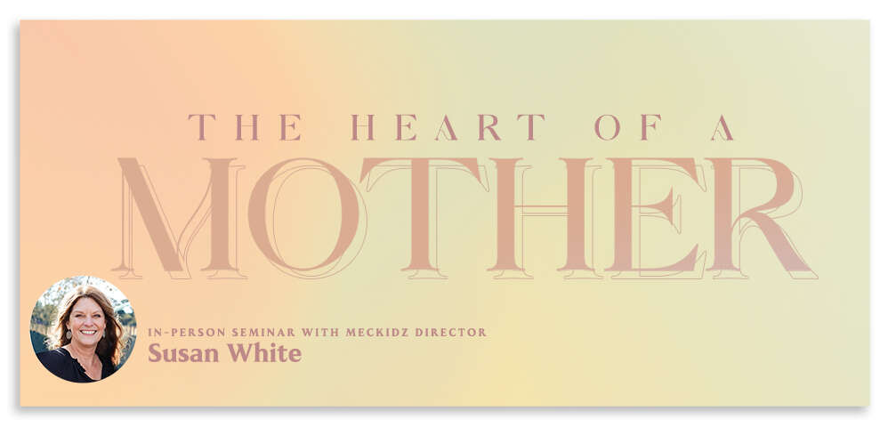 The Heart of a Mother (A Seminar for Moms)