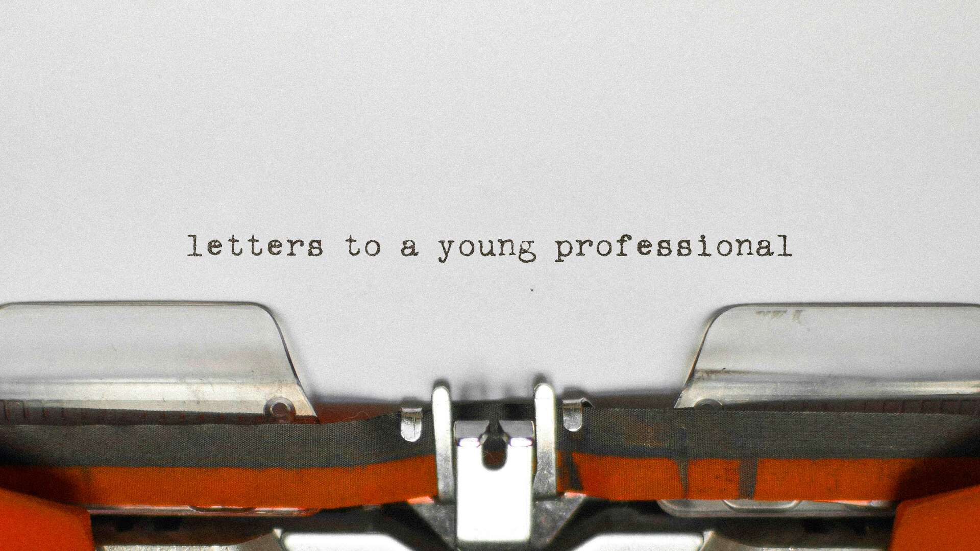 Letters to a Young Professional
