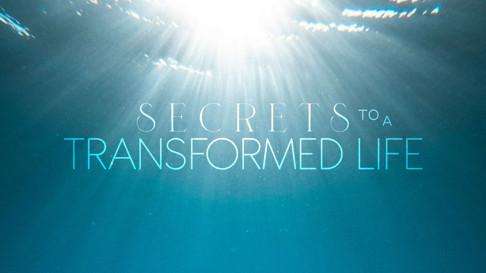 Secrets to a Transformed Life
