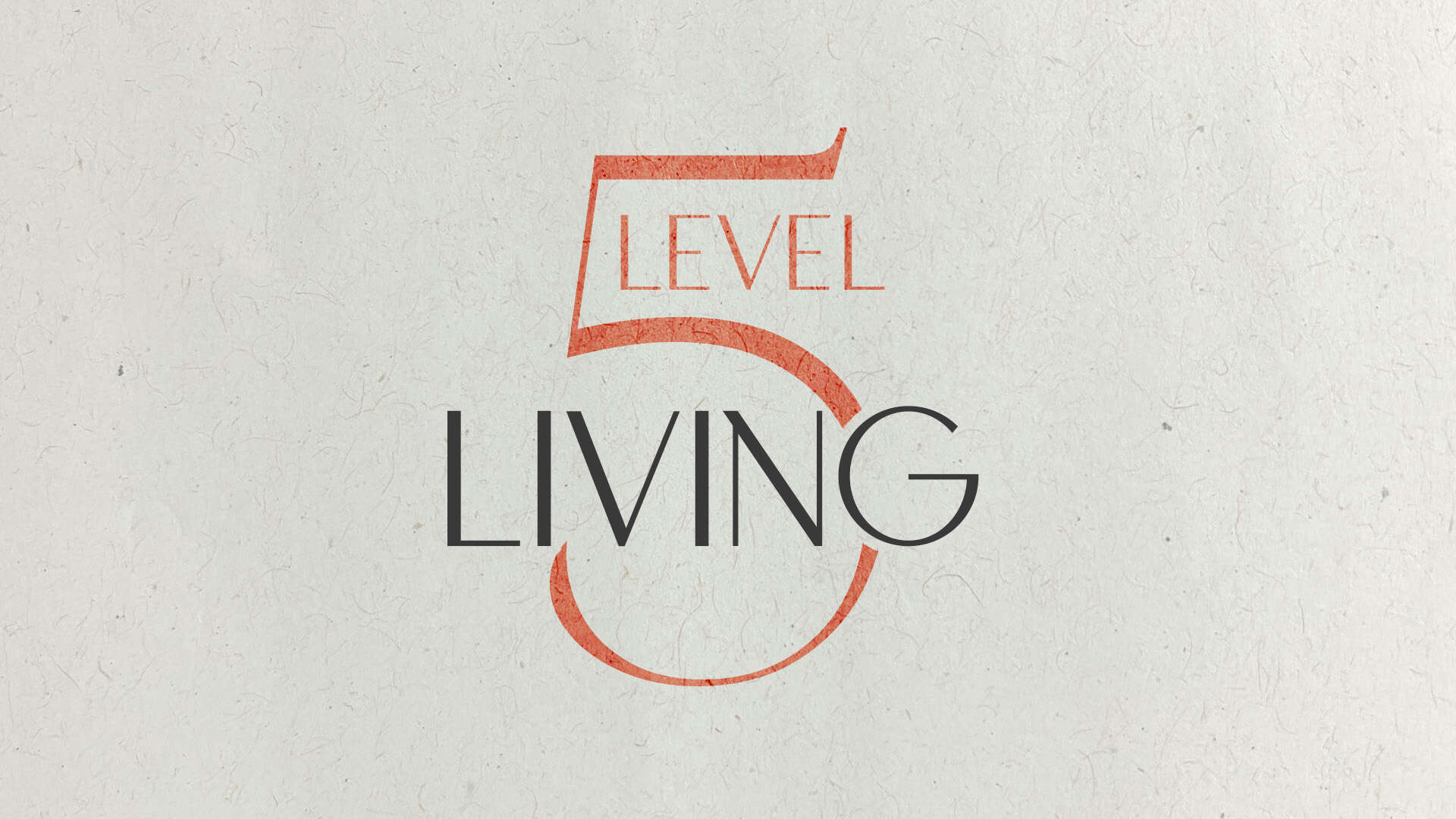 Level 5 Living