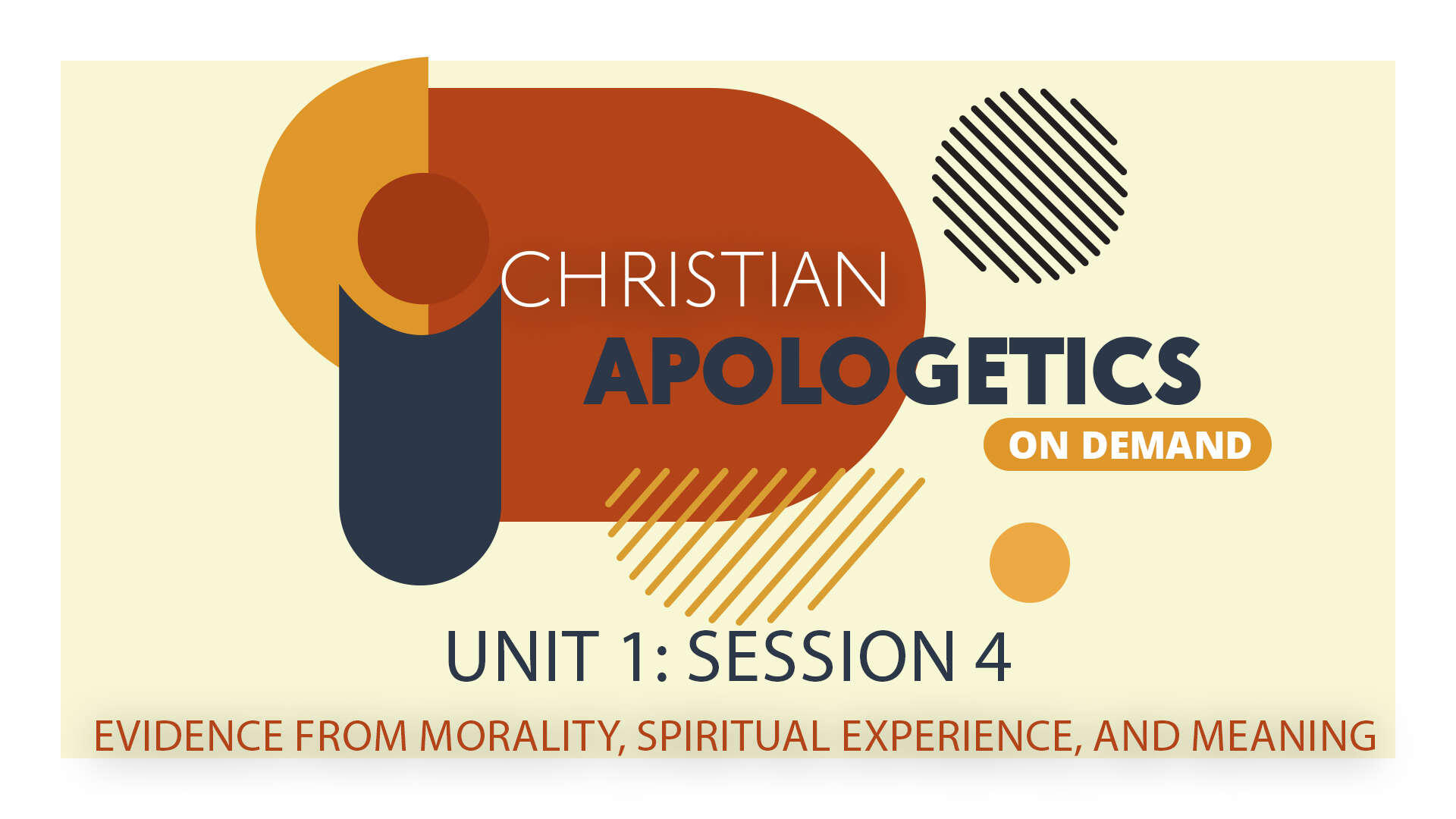 Unit 1 - Session 4: Evidence From Morality, Spiritual Experience, and Meaning