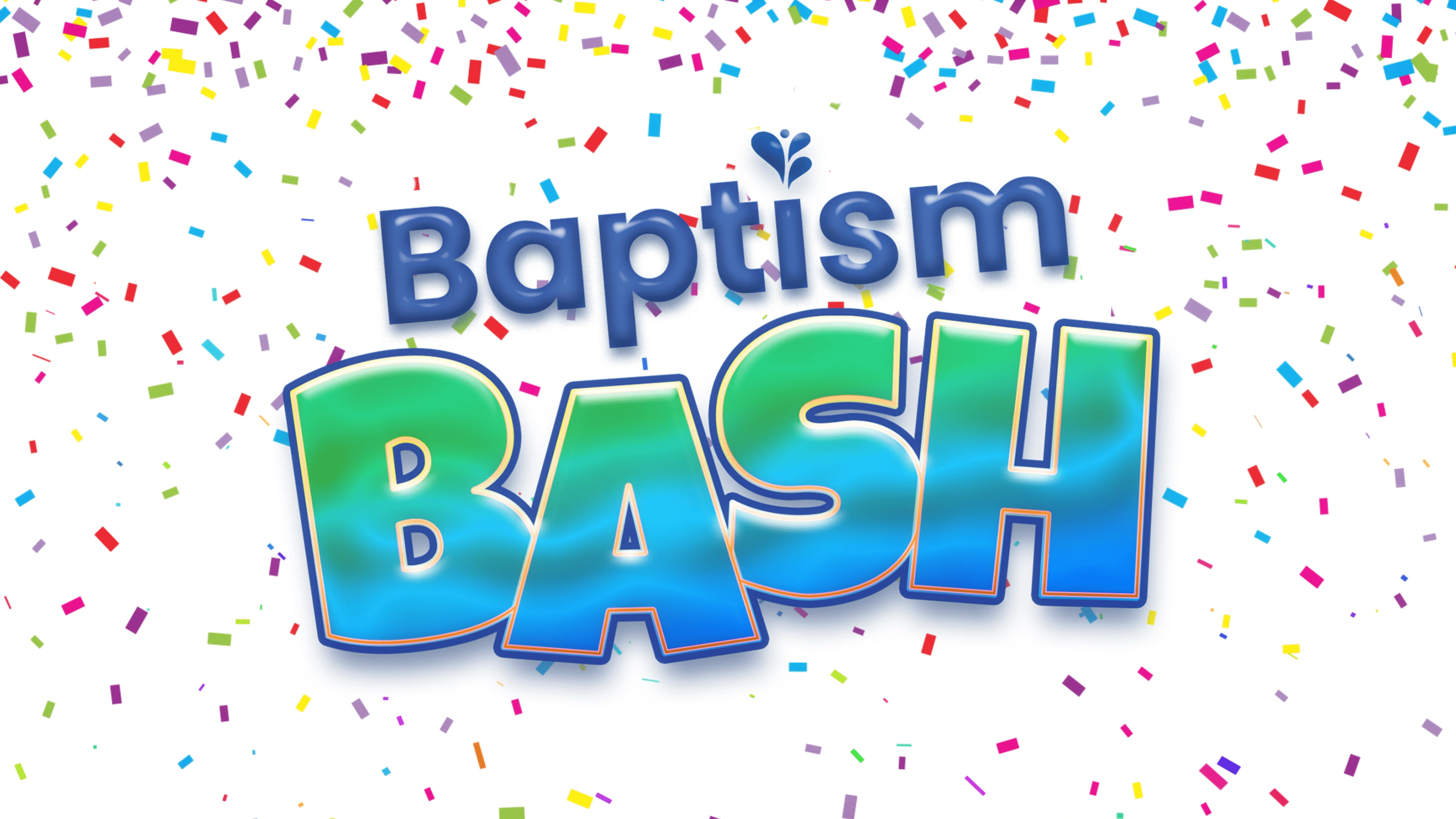 Check out Baptism Bash!