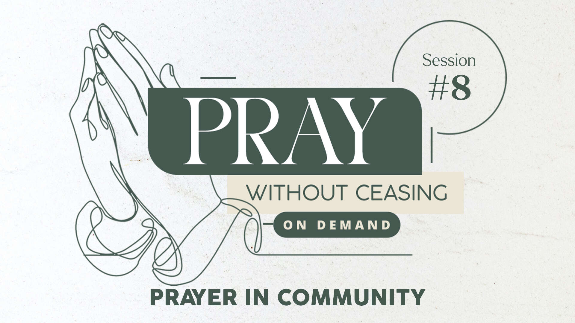 Session 8: Prayer in Community