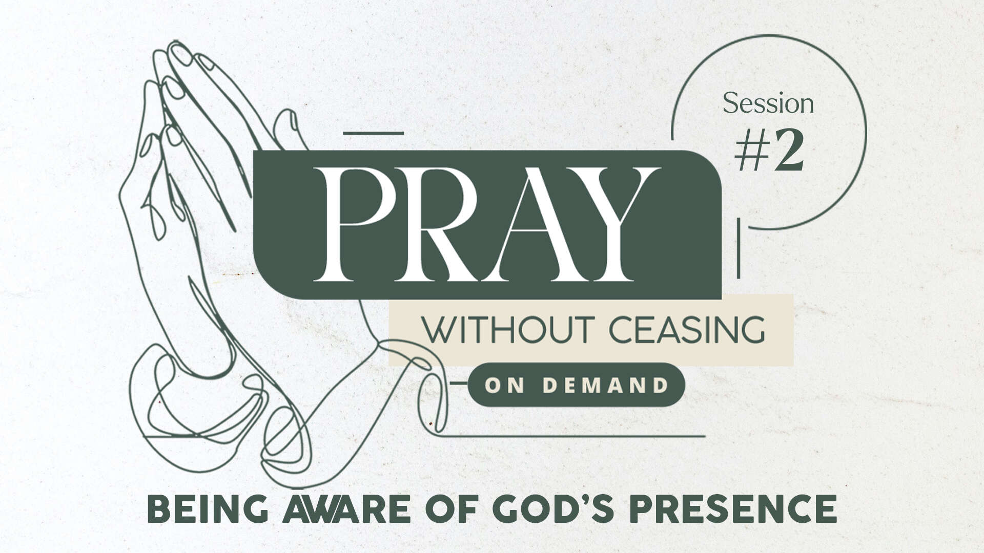 Session 2: Being Aware of God's Presence