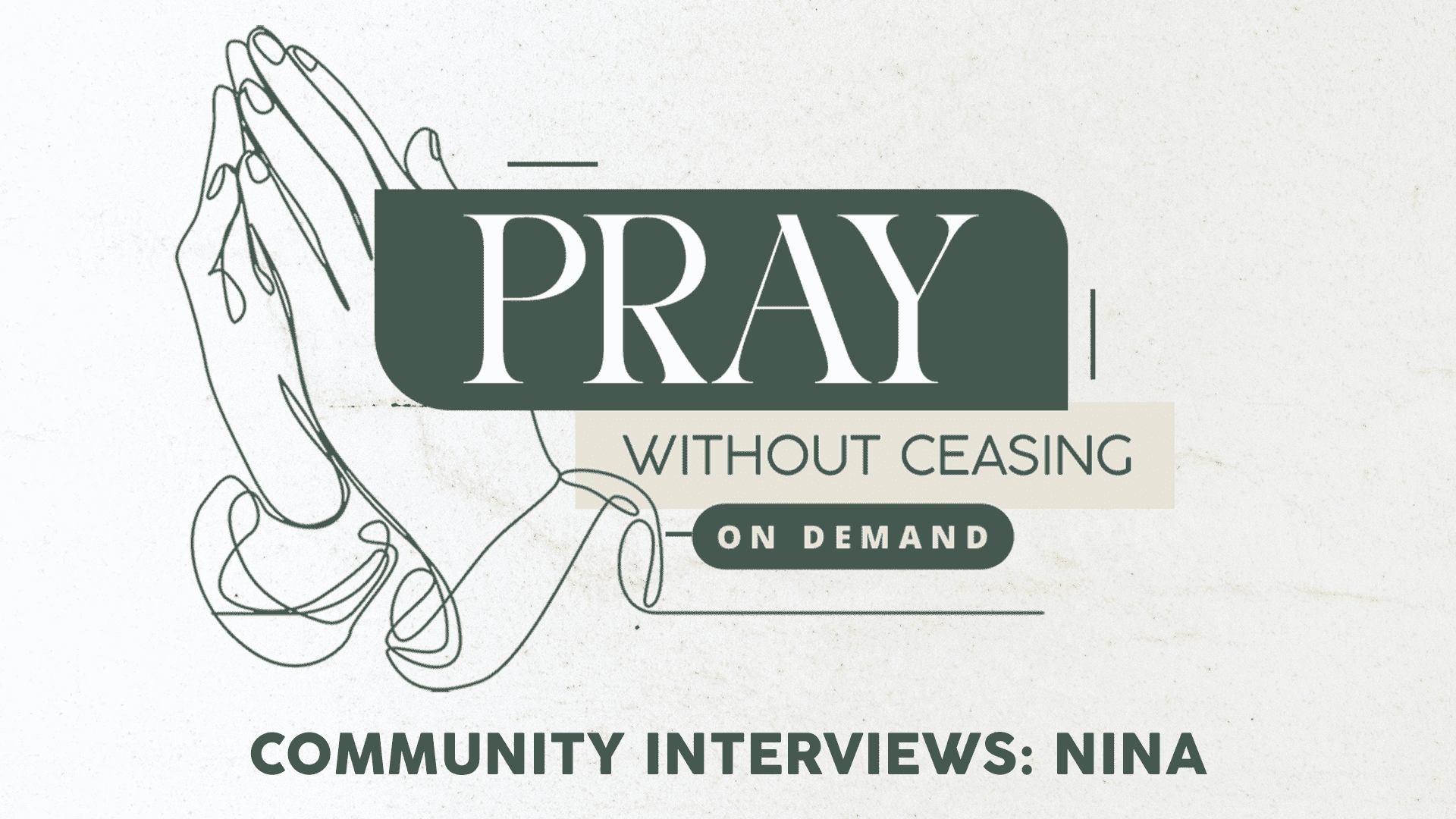 Pray Without Ceasing - Interview With Nina