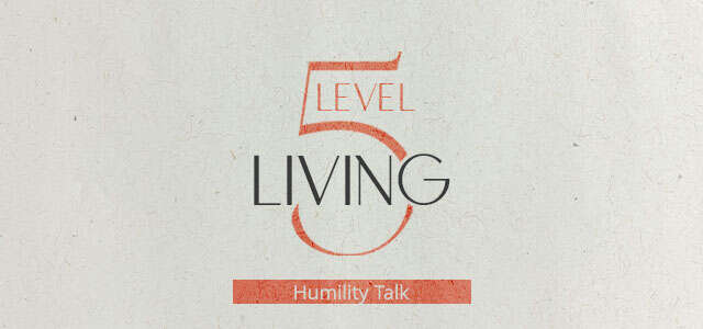Level 5 Living - Daily Devos at Meck - Daily Devotionals - Meck Church - Mecklenburg Community Church - Humility - Leadership - Effective Communication