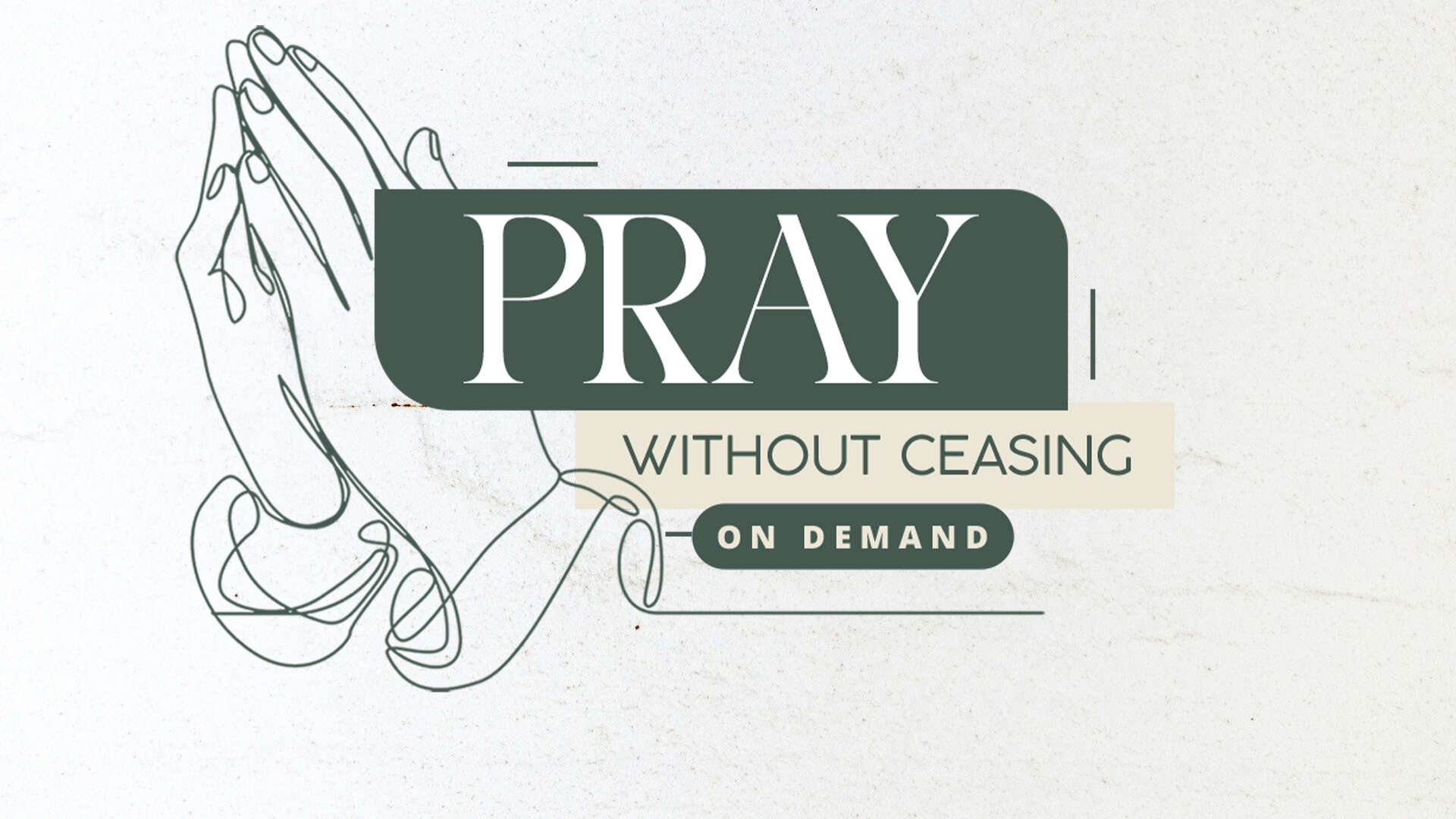 Pray without ceasing On demand class - Meck Institute classes - On Demand Class - Sermon - Pray without Ceasing - Meck Church - Mecklenburg Community Church - Meck Institute On Demand - How to Pray - Prayer Life - Talking to God