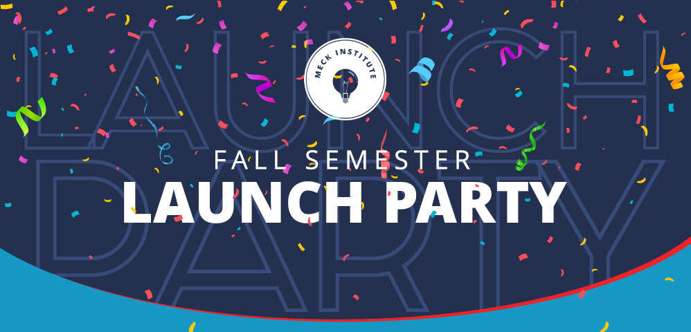 Meck Institute Fall Semester Launch Party