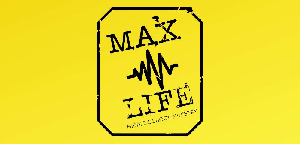 MAXlife Middle School Ministry